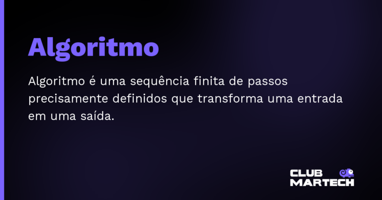 Algoritmo — Algoritmo é uma sequência finita de passos precisamente definidos que transforma uma entrada em uma saída.