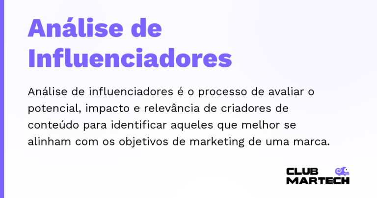 Análise de Influenciadores — Análise de influenciadores é o processo de avaliar o potencial, impacto e relevância de criadores de conteúdo para ident