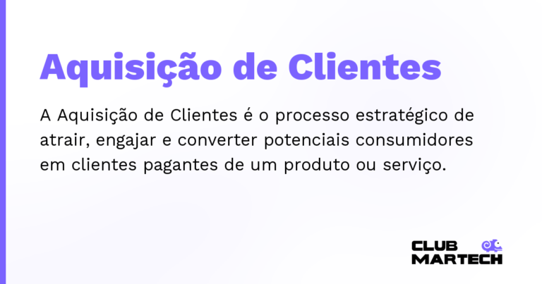 Aquisição de Clientes — A Aquisição de Clientes é o processo estratégico de atrair, engajar e converter potenciais consumidores em clientes paga
