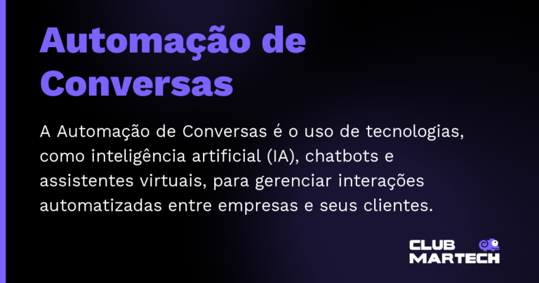 Automação de Conversas — A Automação de Conversas é o uso de tecnologias, como inteligência artificial (IA), chatbots e assistentes virtuais, par