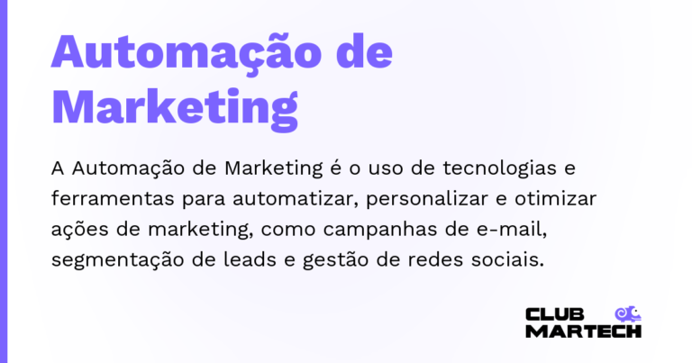 Automação de Marketing — A Automação de Marketing é o uso de tecnologias e ferramentas para automatizar, personalizar e otimizar ações de marketi