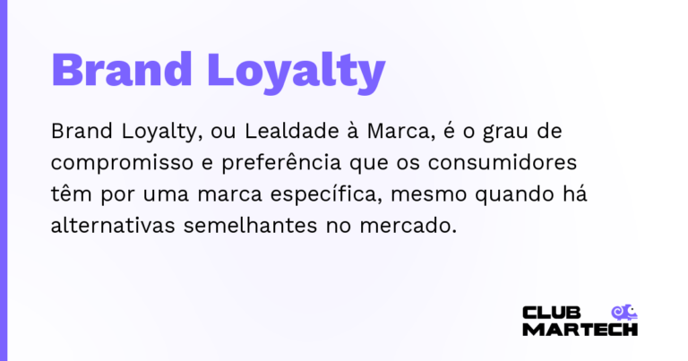 Brand Loyalty — Brand Loyalty, ou Lealdade à Marca, é o grau de compromisso e preferência que os consumidores têm por uma marca específi