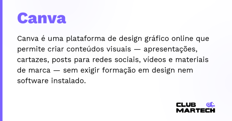 Canva — Canva é uma plataforma de design gráfico online que permite criar conteúdos visuais — apresentações, cartazes, posts par