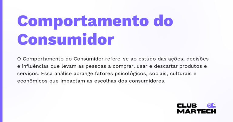 Comportamento do Consumidor — O Comportamento do Consumidor refere-se ao estudo das ações, decisões e influências que levam as pessoas a comprar, usar