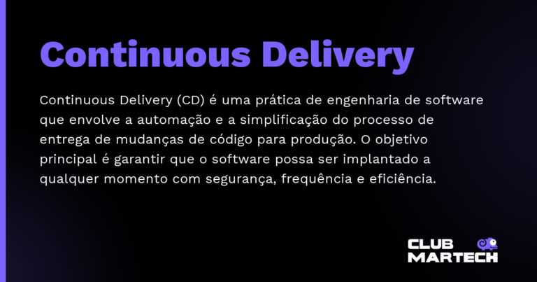 Continuous Delivery — Continuous Delivery (CD) é uma prática de engenharia de software que envolve a automação e a simplificação do processo d