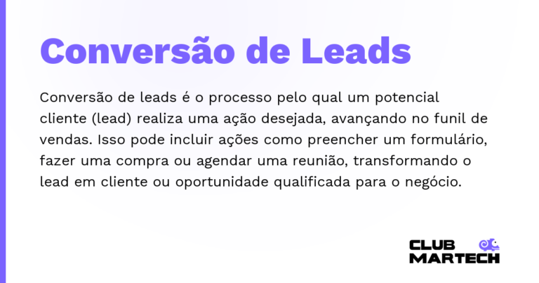 Conversão de Leads — Conversão de leads é o processo pelo qual um potencial cliente (lead) realiza uma ação desejada, avançando no funil de v