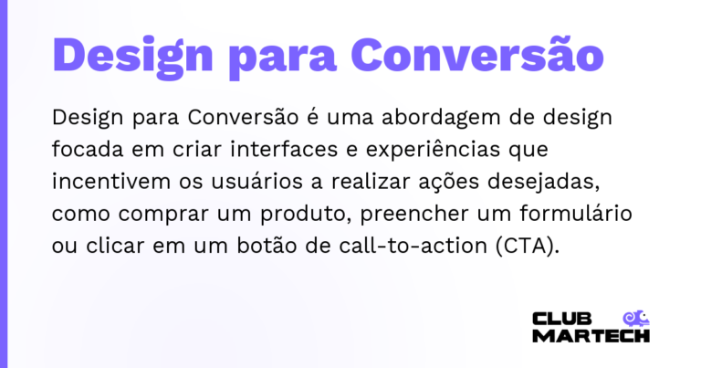 Design para Conversão — Design para Conversão é uma abordagem de design focada em criar interfaces e experiências que incentivem os usuários a r