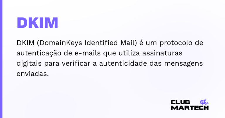 DKIM — DKIM (DomainKeys Identified Mail) é um protocolo de autenticação de e-mails que utiliza assinaturas digitais para verifi