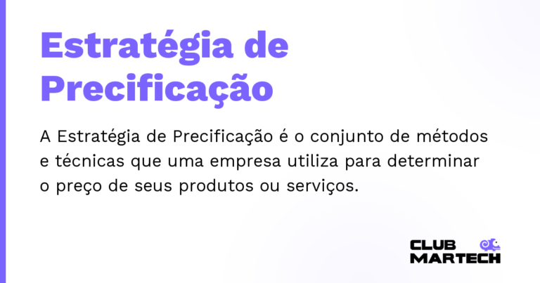 Estratégia de Precificação — A Estratégia de Precificação é o conjunto de métodos e técnicas que uma empresa utiliza para determinar o preço de seus