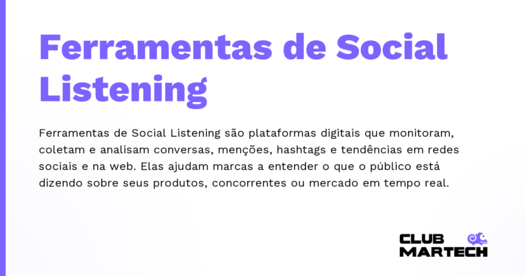 Ferramentas de Social Listening — Ferramentas de Social Listening são plataformas digitais que monitoram, coletam e analisam conversas, menções, hashtags