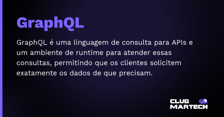 GraphQL — GraphQL é uma linguagem de consulta para APIs e um ambiente de runtime para atender essas consultas, permitindo que os c