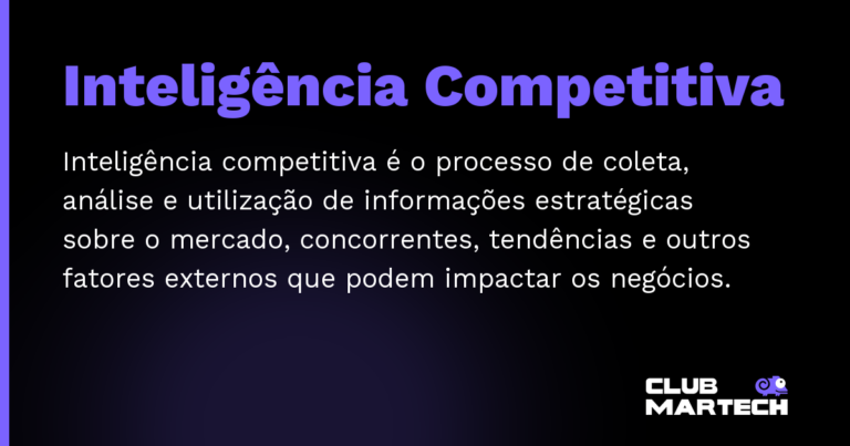 Inteligência Competitiva — Inteligência competitiva é o processo de coleta, análise e utilização de informações estratégicas sobre o mercado, conco