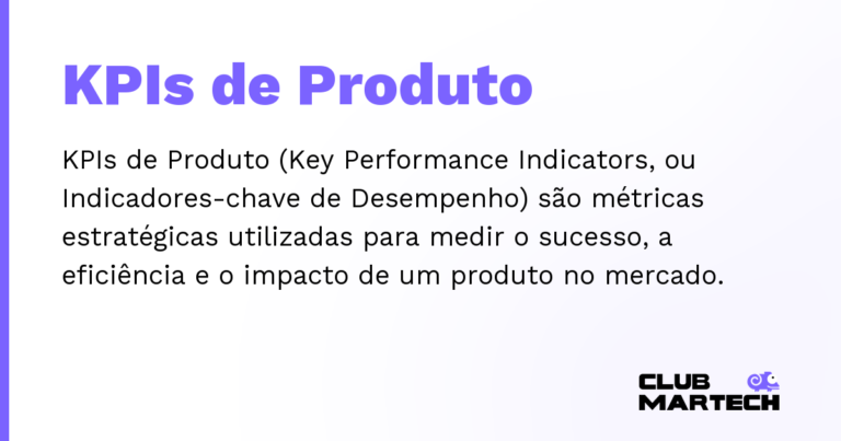 KPIs de Produto — KPIs de Produto (Key Performance Indicators, ou Indicadores-chave de Desempenho) são métricas estratégicas utilizadas pa