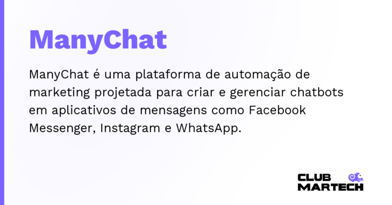 ManyChat — ManyChat é uma plataforma de automação de marketing projetada para criar e gerenciar chatbots em aplicativos de mensagen