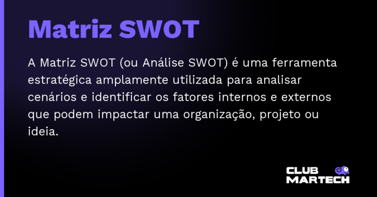 Matriz SWOT — A Matriz SWOT (ou Análise SWOT) é uma ferramenta estratégica amplamente utilizada para analisar cenários e identificar o