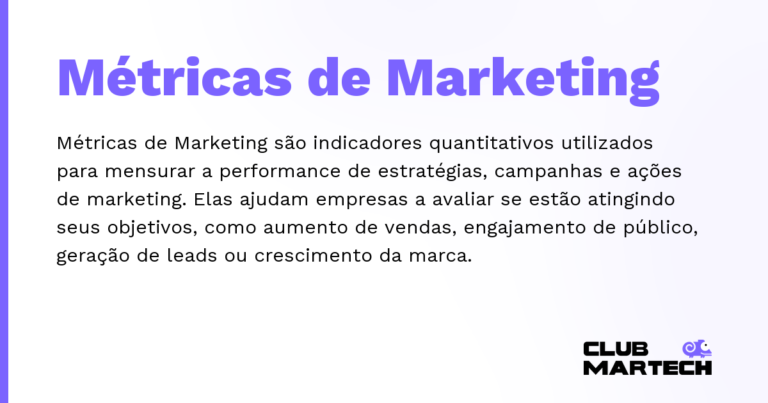 Métricas de Marketing — Métricas de Marketing são indicadores quantitativos utilizados para mensurar a performance de estratégias, campanhas e a