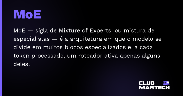 MoE — MoE — sigla de Mixture of Experts, ou mistura de especialistas — é a arquitetura em que o modelo se divide em muitos blo