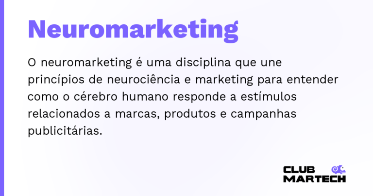Neuromarketing — O neuromarketing é uma disciplina que une princípios de neurociência e marketing para entender como o cérebro humano res