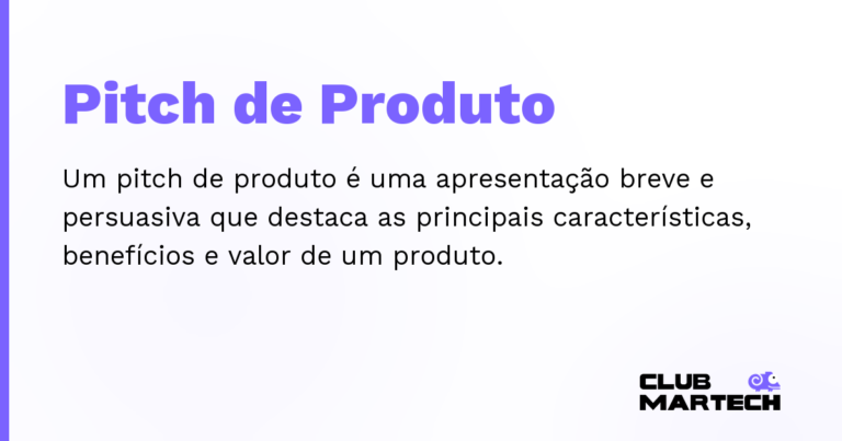 Pitch de Produto — Um pitch de produto é uma apresentação breve e persuasiva que destaca as principais características, benefícios e valor