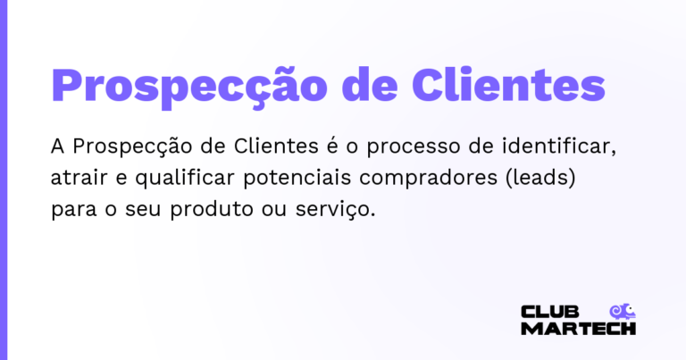 Prospecção de Clientes — A Prospecção de Clientes é o processo de identificar, atrair e qualificar potenciais compradores (leads) para o seu prod
