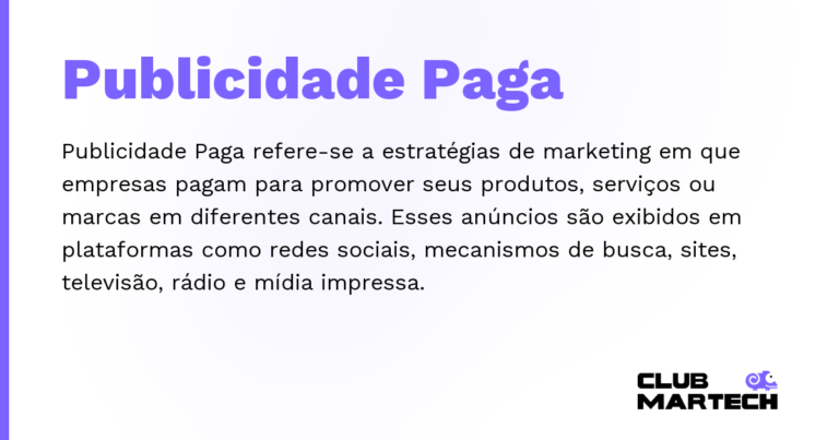Publicidade Paga — Publicidade Paga refere-se a estratégias de marketing em que empresas pagam para promover seus produtos, serviços ou mar