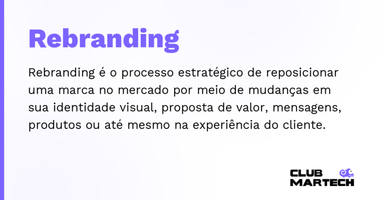 Rebranding — Rebranding é o processo estratégico de reposicionar uma marca no mercado por meio de mudanças em sua identidade visual,