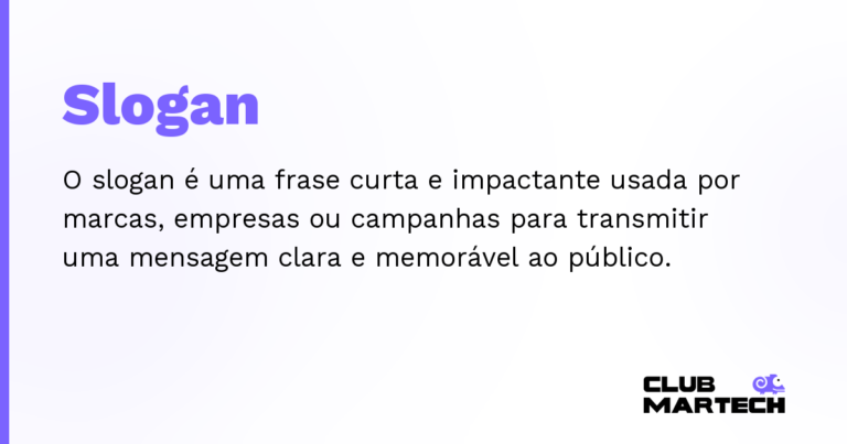 Slogan — O slogan é uma frase curta e impactante usada por marcas, empresas ou campanhas para transmitir uma mensagem clara e mem