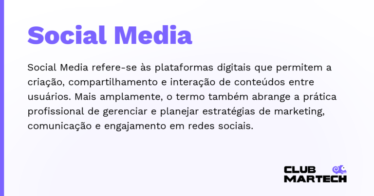 Social Media — Social Media refere-se às plataformas digitais que permitem a criação, compartilhamento e interação de conteúdos entre u