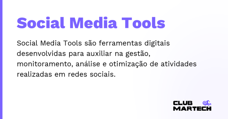 Social Media Tools — Social Media Tools são ferramentas digitais desenvolvidas para auxiliar na gestão, monitoramento, análise e otimização d