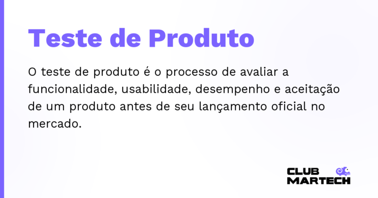 Teste de Produto — O teste de produto é o processo de avaliar a funcionalidade, usabilidade, desempenho e aceitação de um produto antes de