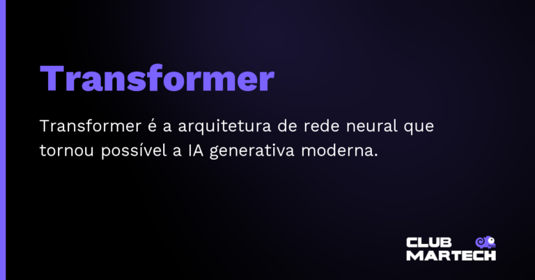 Transformer — Transformer é a arquitetura de rede neural que tornou possível a IA generativa moderna.
