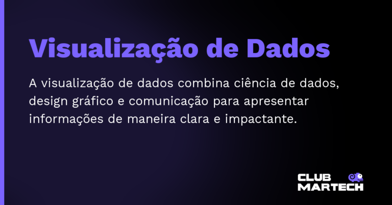 Visualização de Dados — A visualização de dados combina ciência de dados, design gráfico e comunicação para apresentar informações de maneira cl
