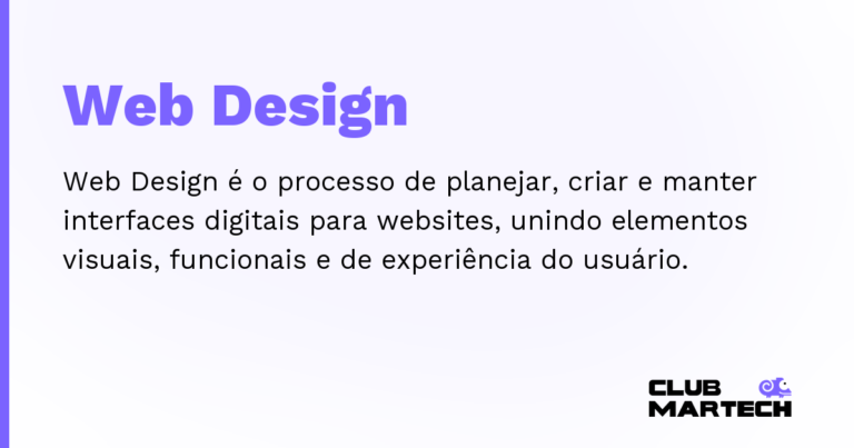 Web Design — Web Design é o processo de planejar, criar e manter interfaces digitais para websites, unindo elementos visuais, funcion