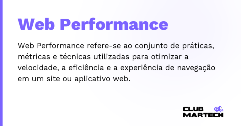 Web Performance — Web Performance refere-se ao conjunto de práticas, métricas e técnicas utilizadas para otimizar a velocidade, a eficiênc