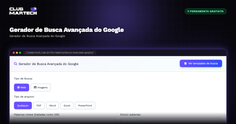 Gerador de Busca Avançada do Google - Club Martech