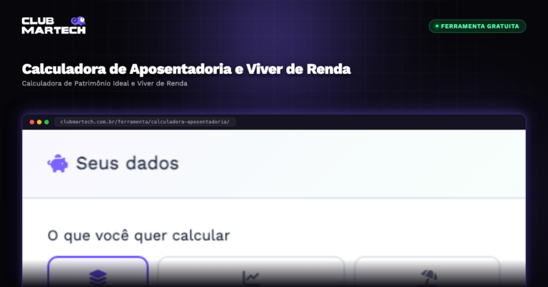 Calculadora de Aposentadoria e Viver de Renda - Club Martech