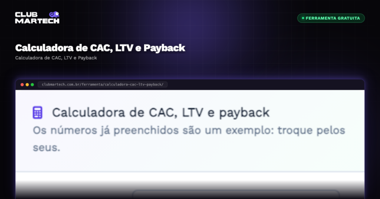 Calculadora de CAC, LTV e Payback - Club Martech
